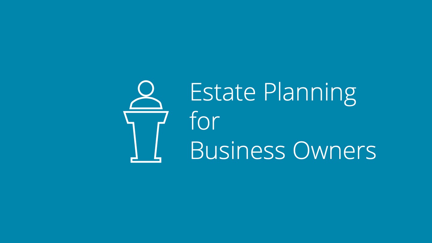 Estate Planning for Business Owners