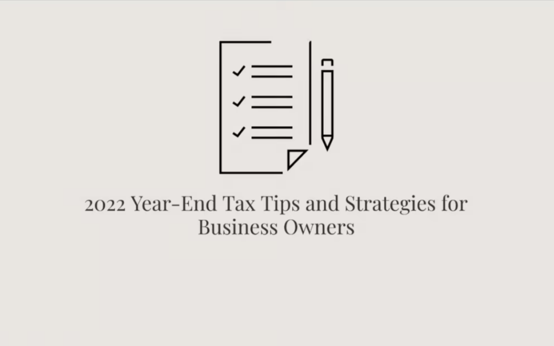 2022 Year End Tax Tips and Strategies for Business Owners