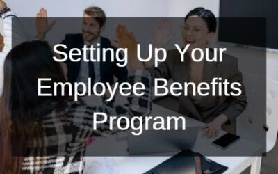 Setting Up Your Employee Benefits Program